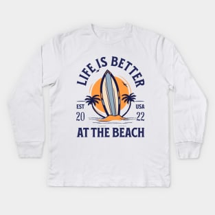 Life Is Better At The Beach, Good Bye School Hello Beach, Surfing Trip, Summer Vacation Kids Long Sleeve T-Shirt